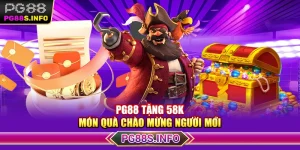PG88 Tặng 58K - Món Quà Chào Mừng Người Mới