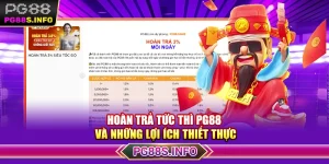 Hoàn Trả Tức Thì PG88 Và Những Lợi Ích Thiết Thực