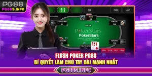 Flush Poker PG88 - Bí Quyết Làm Chủ Tay Bài Mạnh Nhất