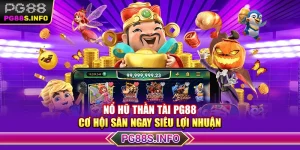 Nổ Hũ Thần Tài PG88 - Cơ Hội Săn Ngay Siêu Lợi Nhuận