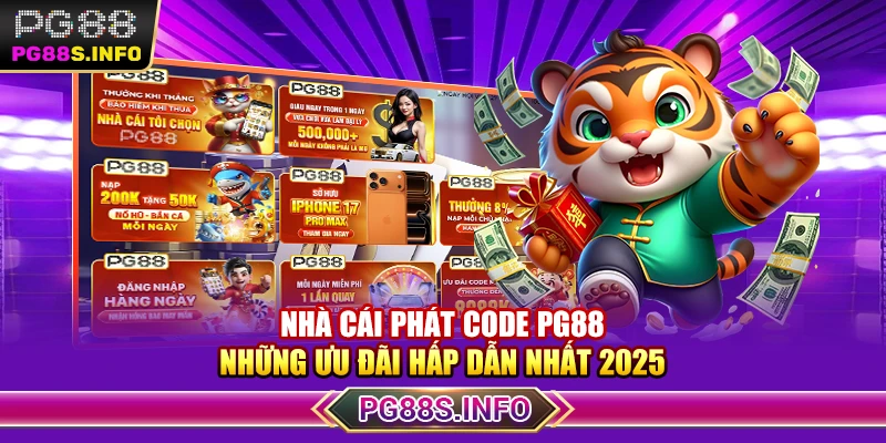 Nhà Cái Phát Code PG88 - Những Ưu Đãi Hấp Dẫn Nhất 2025