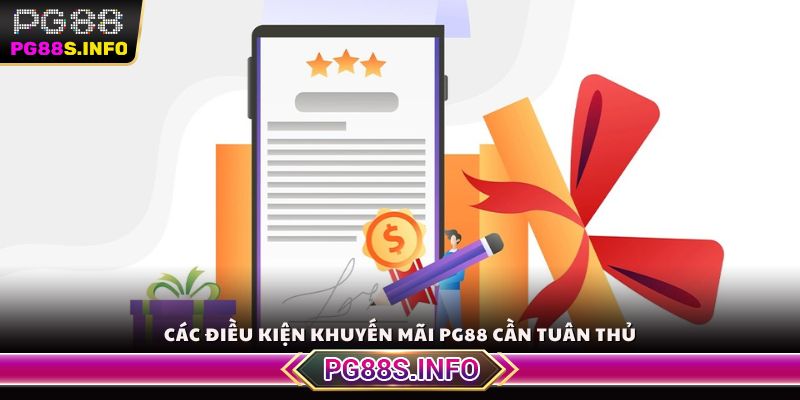 Các điều kiện khuyến mãi PG88 cần tuân thủ