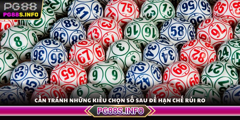 Cần tránh những kiểu chọn số sau để hạn chế rủi ro