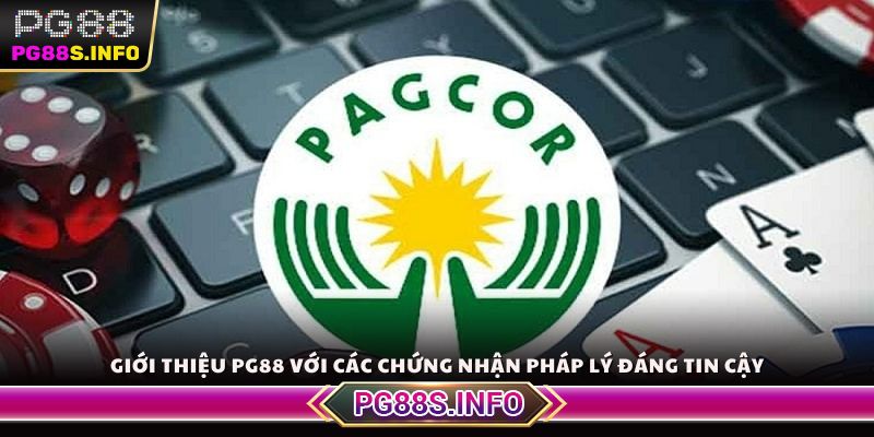 Giới thiệu PG88 với các chứng nhận pháp lý đáng tin cậy