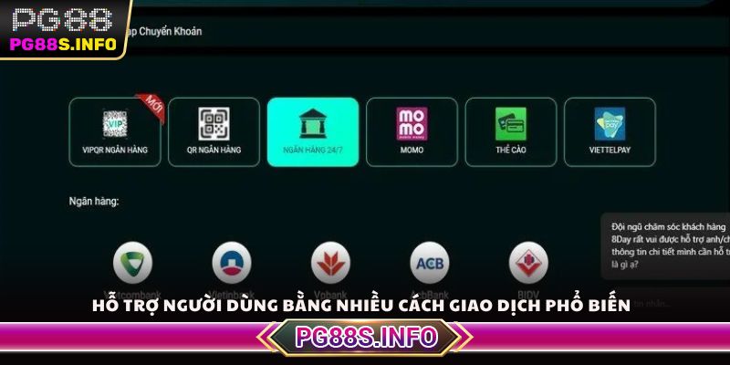 Hỗ trợ người dùng bằng nhiều cách giao dịch phổ biến