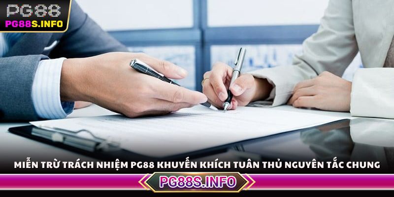 Miễn trừ trách nhiệm PG88 khuyến khích thành viên tuân thủ nguyên tắc chung