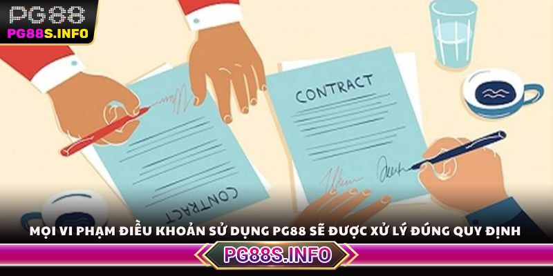 Mọi vi phạm điều khoản sử dụng PG88 sẽ được xử lý đúng quy định