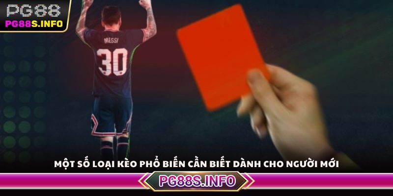 Một số loại kèo phổ biến cần biết dành cho người mới