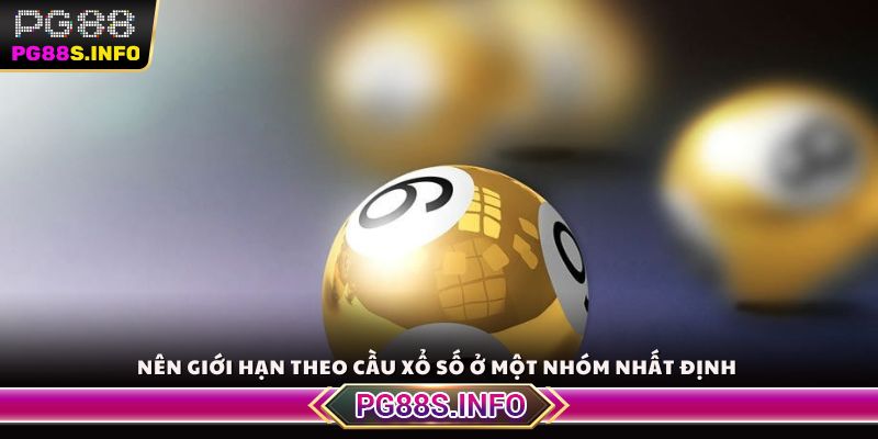 Nên giới hạn theo cầu xổ số ở một nhóm nhất định