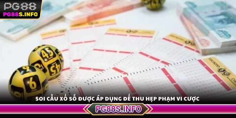 Soi cầu xổ số được áp dụng để thu hẹp phạm vi cược